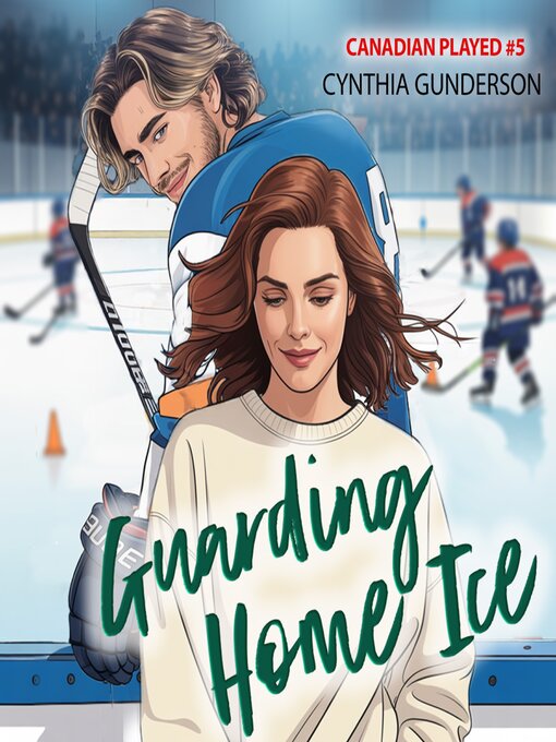 Title details for Guarding Home Ice by Cynthia Gunderson - Available
